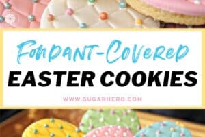 2 photo collage of Fondant Covered Easter Egg Cookies with text overlay for Pinterest.