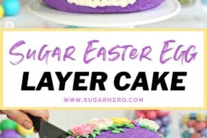 2 photo collage of Sugar Easter Egg Cake with text overlay for Pinterest.