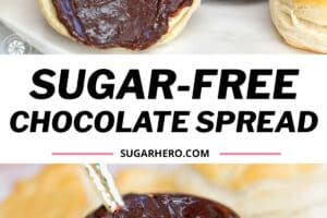 2 photo collage of Sugar-Free Chocolate Spread with text overlay for Pinterest.
