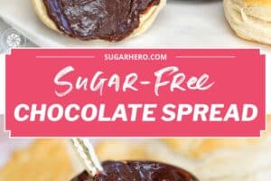 2 photo collage of Sugar-Free Chocolate Spread with text overlay for Pinterest.