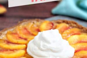Picture of Fresh Peach Tart with text overlay for Pinterest.