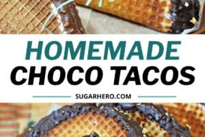Two photo collage of homemade choco tacos with text overlay for Pinterest.