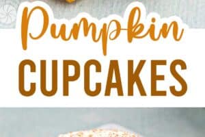Two photo collage of Pumpkin Spice Cupcakes with text overlay for Pinterest.